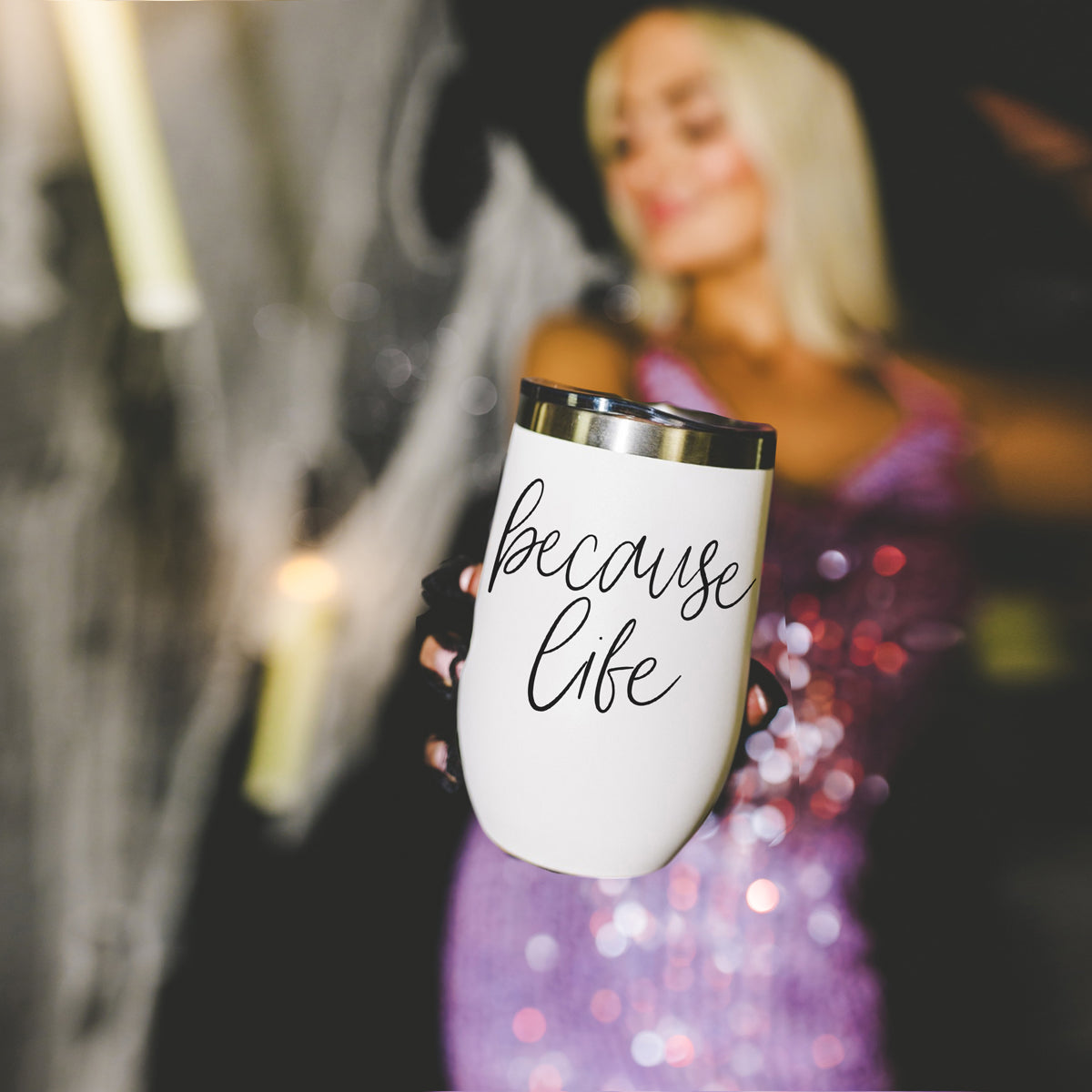 Because Life 17oz PRE-ORDER